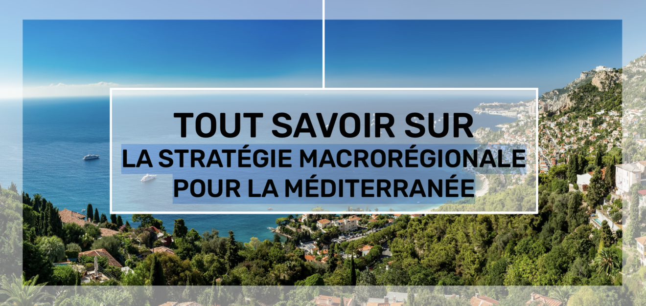 Tout savoir sur la stratégie macrorégionale pour la Méditerranée